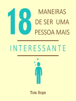 cover image of 18 Maneiras de ser uma pessoa mais interessante